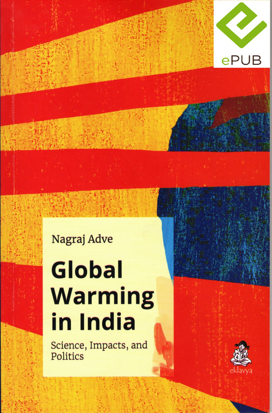 Global Warming in India: Science, Impacts, and Politics - ePub