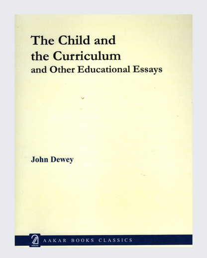 The Child and the Curriculum and other Educational Essays