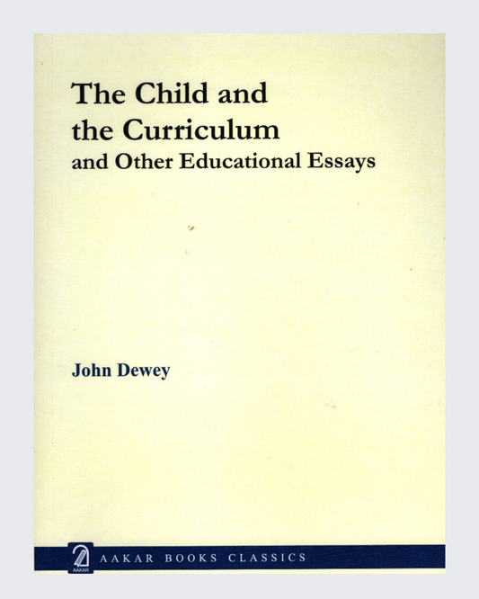 The Child and the Curriculum and other Educational Essays