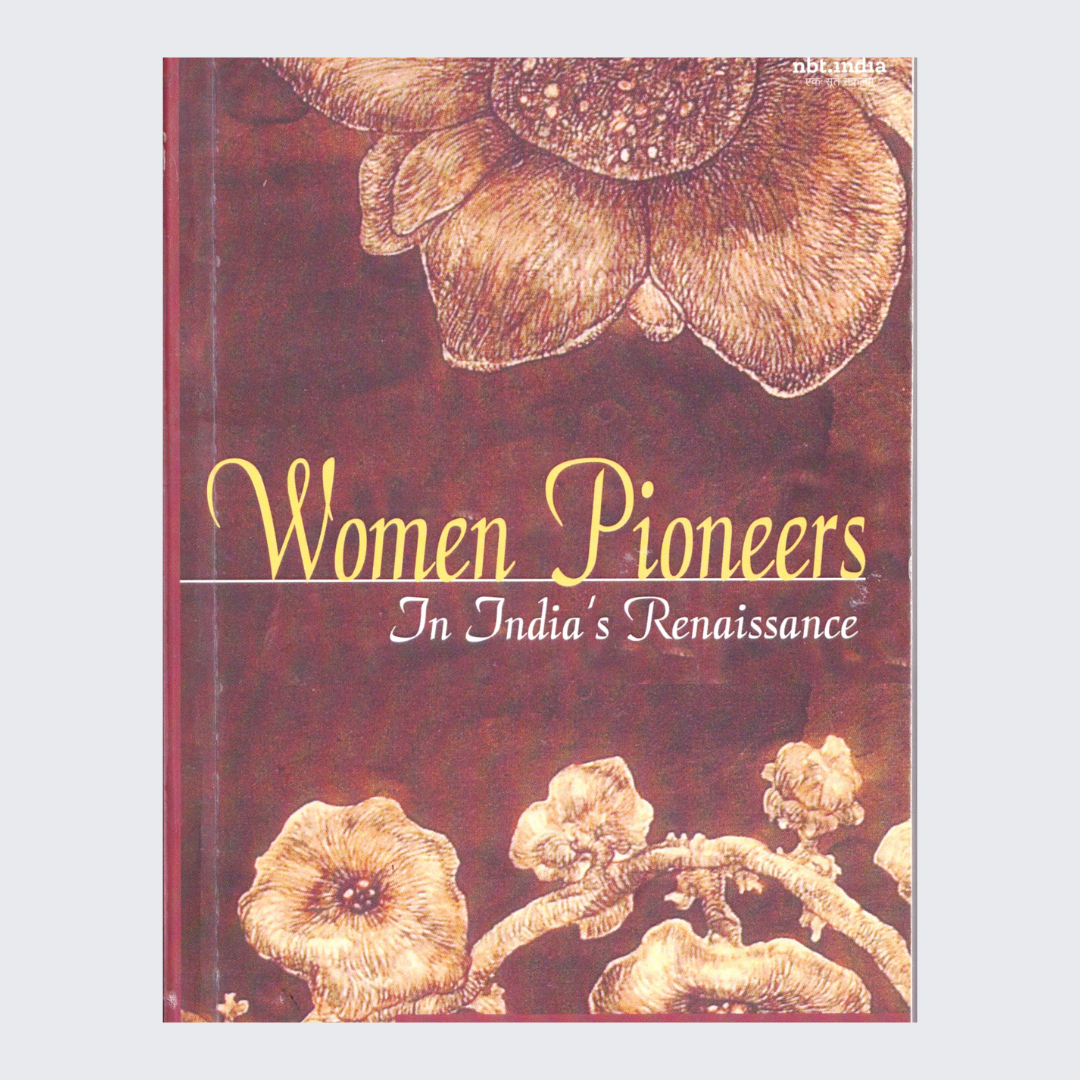 Women Pioneers In India's Renaissance