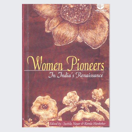 Women Pioneers In India's Renaissance