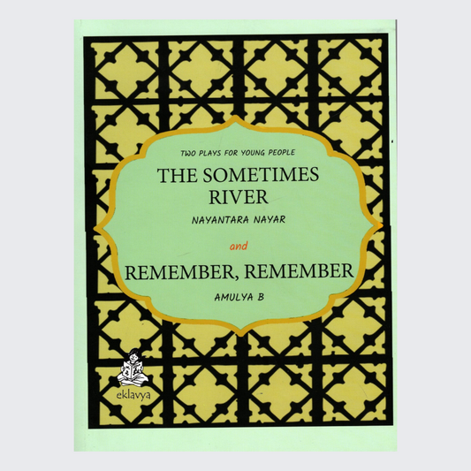 The Sometimes River and Remember, Remember