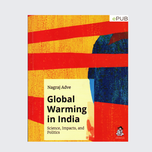 Global Warming in India: Science, Impacts, and Politics - ePub