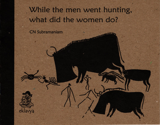 While the men went hunting, what did the women do?